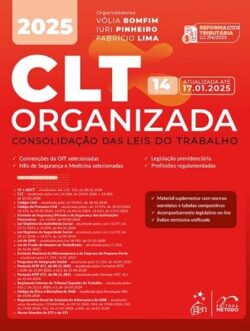 CLT ORGANIZADA - CONSOLIDACAO DAS LEIS DO TRABALHO