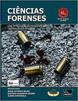 CIENCIAS FORENSES - UMA INTRODUCAO AS PRINCIPAIS AREAS DA CRIMINALISTCA