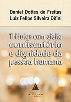 TRIBUTOS COM EFEITO CONFISCATORIO E DIGNIDADE DA PESSOA HUMANA