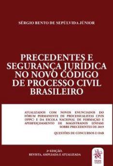 PRECEDENTES E SEGURANCA JURIDICA NO NOVO CODIGO DE PROCESSO CIVIL BRASILEIRO