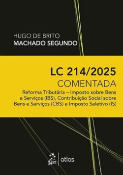 LC 214/2025 COMENTADA:REFORMA TRIBUTARIA - IBS, CBS E IS