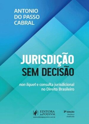 JURISDICAO SEM DECISAO - NON LIQUET E CONSULTA JURISDICIONAL NO DIREITO BRASILEIRO