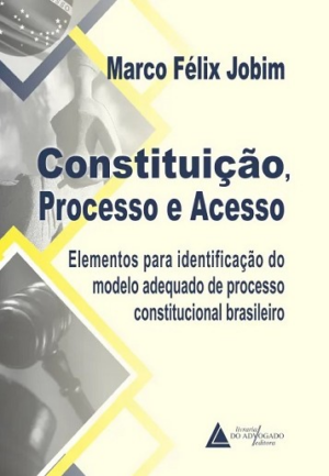 CONSTITUICAO, PROCESSO E ACESSO