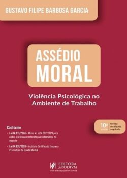 ASSEDIO MORAL - VIOLENCIA PSICOLOGICA NO AMBIENTE DE TRABALHO