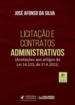 LICITACAO E CONTRATOS ADMINISTRATIVO - ANOTACOES AOS ARTIGOS DA LEI 14.133, DE 1º.4.2021