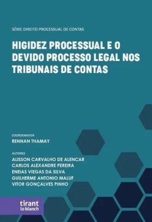 HIGIDEZ PROCESSUAL E O DEVIDO PROCESSO LEGAL NOS TRIBUNAIS DE CONTAS