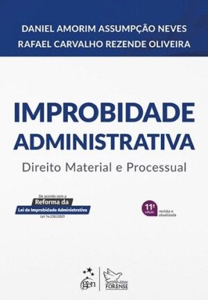 IMPROBIDADE ADMINISTRATIVA - DIREITO MATERIAL E PROCESSUAL