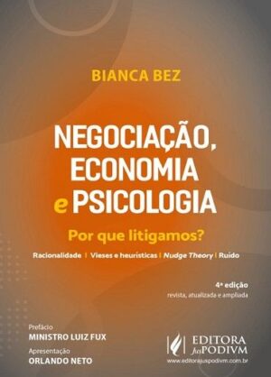 NEGOCIACAO, ECONOMIA E PSICOLOGIA - POR QUE LITIGAMOS?