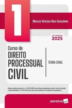 CURSO DE DIREITO PROCESSUAL CIVIL - VOL 1 - TEORIA GERAL