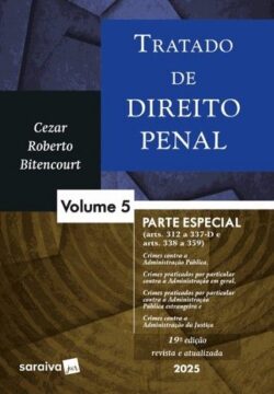 TRATADO DE DIREITO PENAL - VOL.5 - PARTE ESPECIAL ARTS. 312 A 359-T