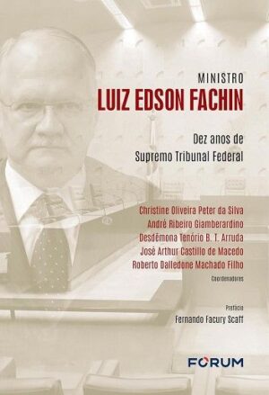 MINISTRO LUIZ EDSON FACHIN - DEZ ANOS DE SUPREMO TRIBUNAL FEDERAL