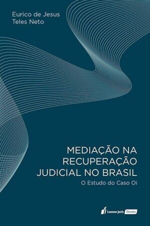 MEDIACAO NA RECUPERACAO JUDICIAL NO BRASIL