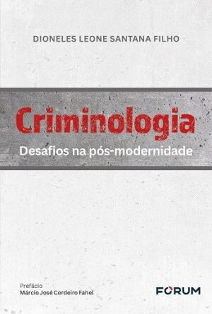 CRIMINOLOGIA - DESAFIOS NA POS-MODERNIDADE