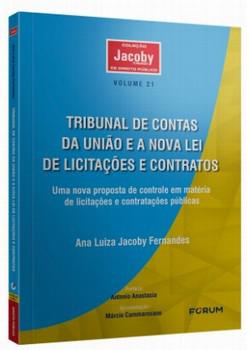 TRIBUNAL DE CONTAS DA UNIAO E A NOVA LEI DE LICITACOES E CONTRATOS