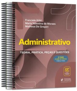 ADMINISTRATIVO - 2ª FASE OAB - TEORIA, PRATICA, PECAS E QUESTOES