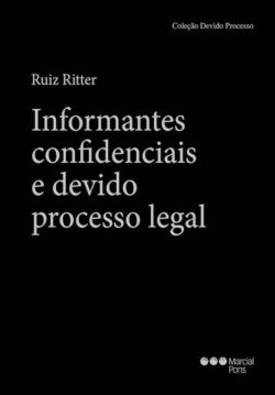 INFORMANTES CONFIDENCIAIS E DEVIDO PROCESSO LEGAL