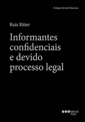 INFORMANTES CONFIDENCIAIS E DEVIDO PROCESSO LEGAL