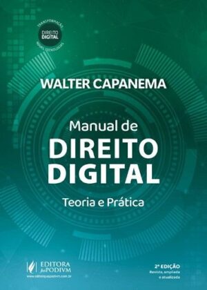 MANUAL DE DIREITO DIGITAL - TEORIA E PRATICA