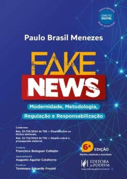 FAKE NEWS - MODERNIDADE, METODOLOGIA, REGULACAO E RESPONSABILIZACAO