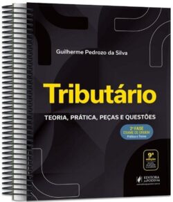 TRIBUTARIO - 2ª FASE OAB - TEORIA, PRATICA, PECAS E QUESTOES