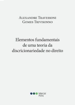 ELEMENTOS FUNDAMENTAIS DE UMA TEORIA DA DISCRICIONARIEDADE NO DIREITO