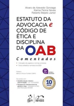 ESTATUTO DA ADVOCACIA E NOVO CODIGO DE ETICA E DISCIPLINA OAB COMENTADOS