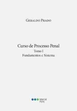 CURSO DE PROCESSO PENAL - TOMO I - FUNDAMENTOS E SISTEMA