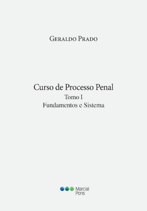 CURSO DE PROCESSO PENAL - TOMO I - FUNDAMENTOS E SISTEMA