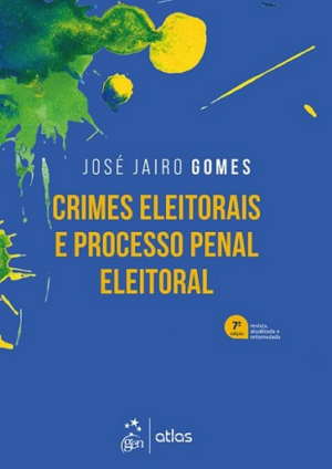CRIMES ELEITORAIS E PROCESSO PENAL ELEITORAL