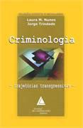 CRIMINOLOGIA-TRAJETORIAS TRANSGRESSIVAS