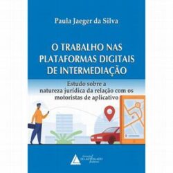 TRABALHO NAS PLATAFORMAS DIGITAIS DE INTERMEDIACAO