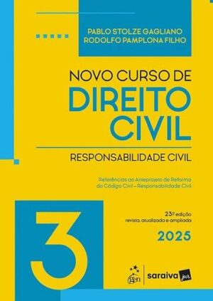 NOVO CURSO DE DIREITO CIVIL VOL.3 - RESPONSABILIDADE CIVIL