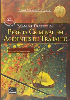 MANUAL PRATICO DE PERICIA CRIMINAL EM ACIDENTES DE TRABALHO