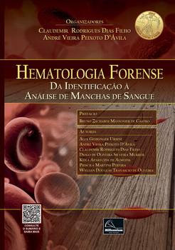 HEMATOLOGIA FORENSE - DA IDENTIFICACAO A ANALISE DE MANCHAS DE SANGUE