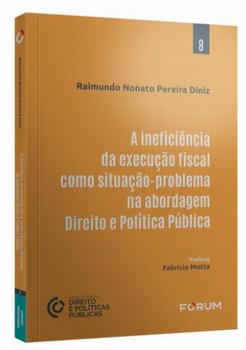 INEFICIENCIA DA EXECUCAO FISCAL COMO SITUACAO-PROBLEMA NA ABORDAGEM DIREITO E POLITICA PUBLICA