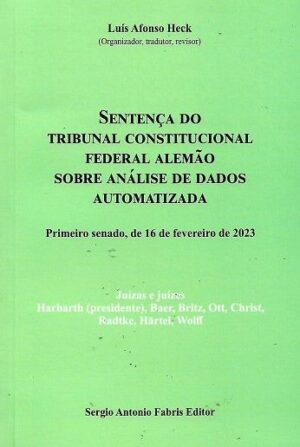 SENTENCA DO TRIBUNAL CONSTITUCIONAL FEDERAL ALEMAO SOBRE ANALISE DE DADOS AUTOMATIZADA