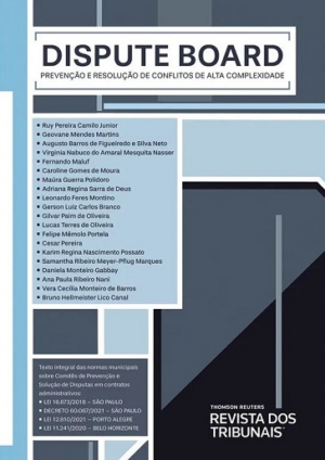DISPUTE BOARD - PREVENCAO E RESOLUCAO DE CONFLITOS DE ALTA COMPLEXIDADE