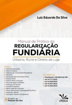 MANUAL DE PRATICA DA REGULARIZACAO FUNDIARIA URBANA, RURAL E DIREITO DE LAJE