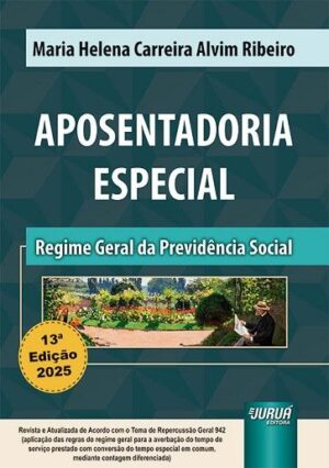APOSENTADORIA ESPECIAL - REGIME GERAL DA PREVIDENCIA SOCIAL