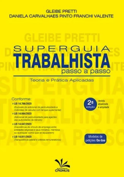 SUPERGUIA TRABALHISTA PASSO A PASSO - TEORIA E PRATICA APLICADA
