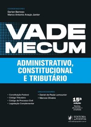 VADE MECUM ADMINISTRATIVO, CONSTITUCIONAL E TRIBUTARIO