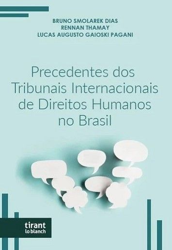 PRECEDENTES DOS TRIBUNAIS INTERNACIONAIS DE DIREITOS HUMANOS NO BRASIL