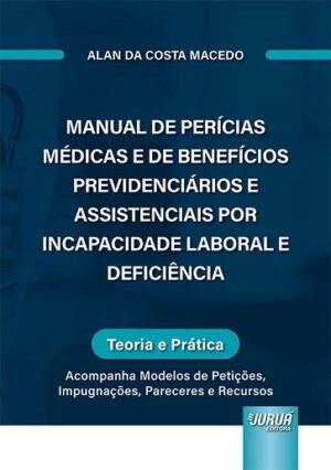 MANUAL DE PERICIAS MEDICAS E DE BENEFICIOS PREVIDENCIÁRIOS E ASSISTENCIAIS POR INCAPACIDADE LABORAL E DEFICIENCIA