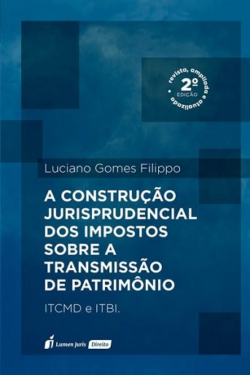 CONSTRUCAO JURISPRUDENCIAL DOS IMPOSTOS SOBRE A TRANSMISSAO DE PATRIMONIO