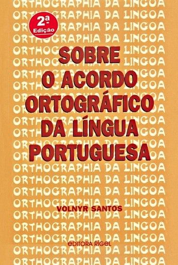 SOBRE O ACORDO ORTOGRAFICO DA LINGUA PORTUGUESA