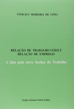 RELACAO DE TRABALHO VERSUS RELACAO DE EMPREGO