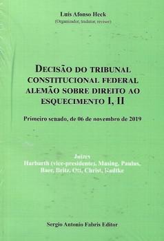 DECISAO DO TRIBUNAL CONSTITUCIONAL FEDERAL ALEMAO SOBRE DIREITO AO ESQUECIMENTO I. II