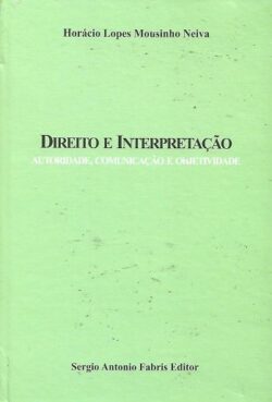 DIRETO E INTERPRETACAO - AUTORIDADE, COMUNICACAO E OBJETIVIDADE