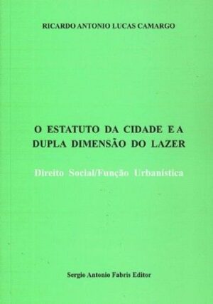 ESTATUTO DA CIDADE E A DUPLA DIMENSAO DO LAZER