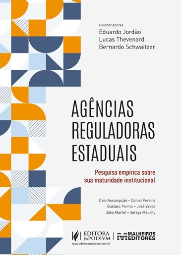 AGENCIAS REGULADORAS ESTADUAIS - PESQUISA EMPIRICA SOBRE SUA MATURIDADE INSTITUCIONAL